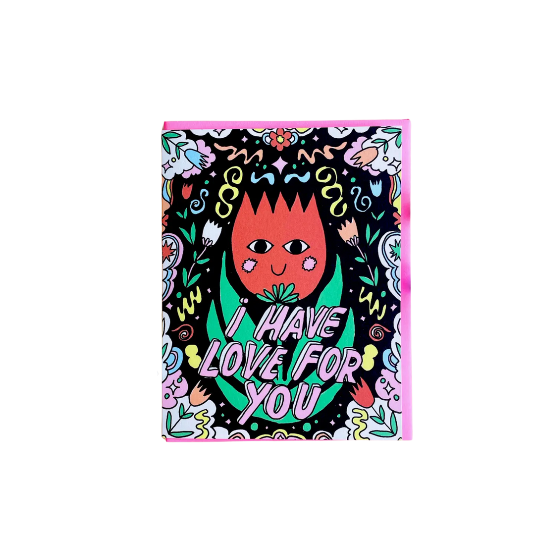 I Have Love For You Card