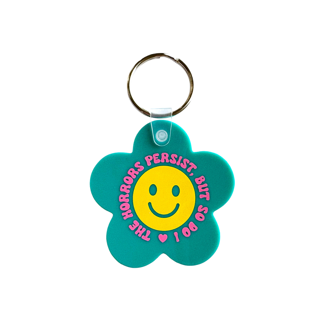 The Horrors Persist But So Do I Flower Shaped Vinyl Keychain