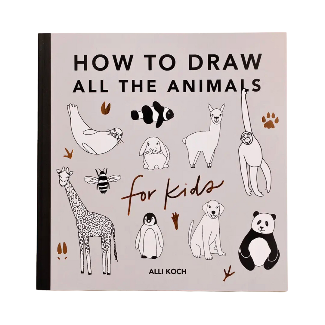 All the Animals: How To Draw Books For Kids