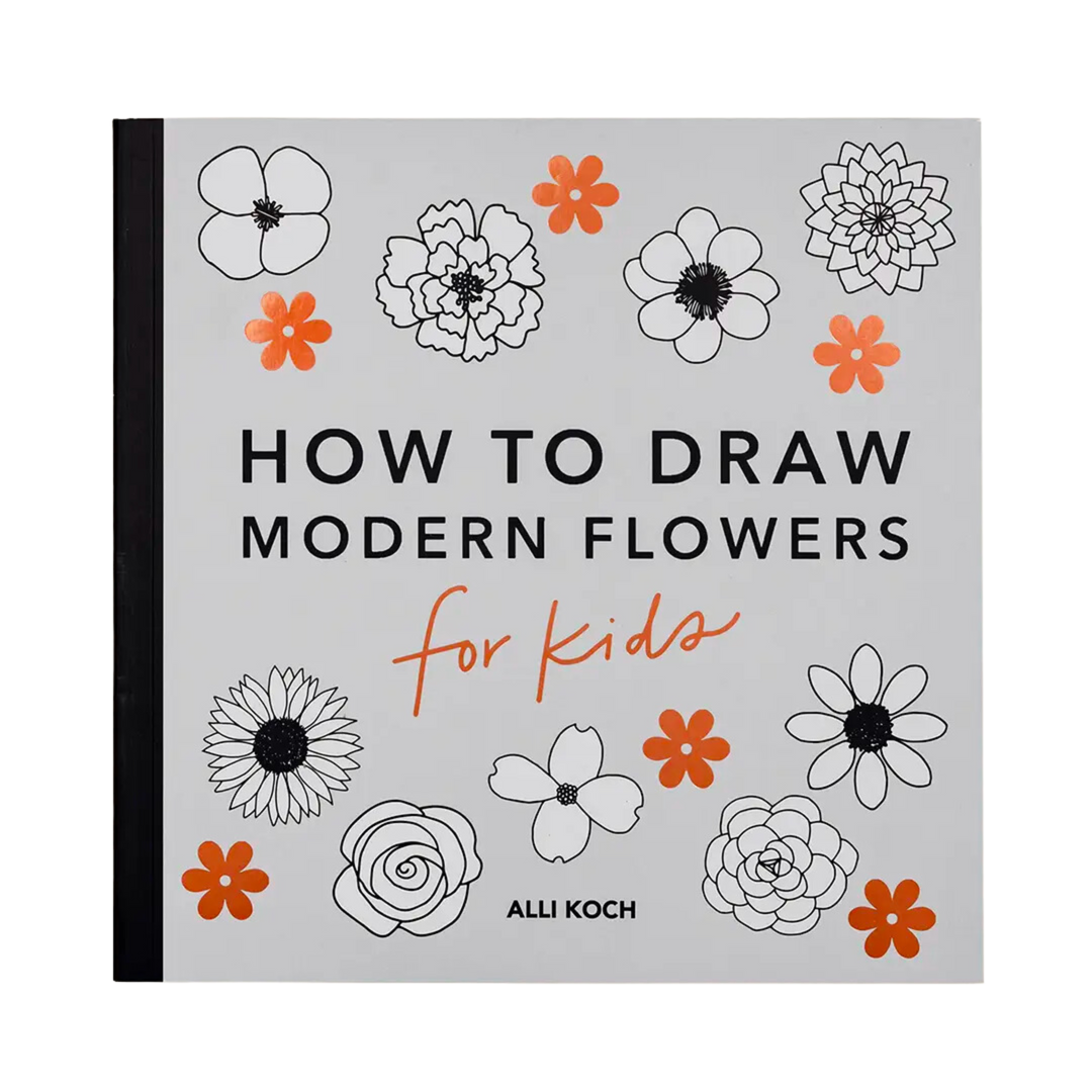 Modern Flowers: A How To Draw Book For Kids