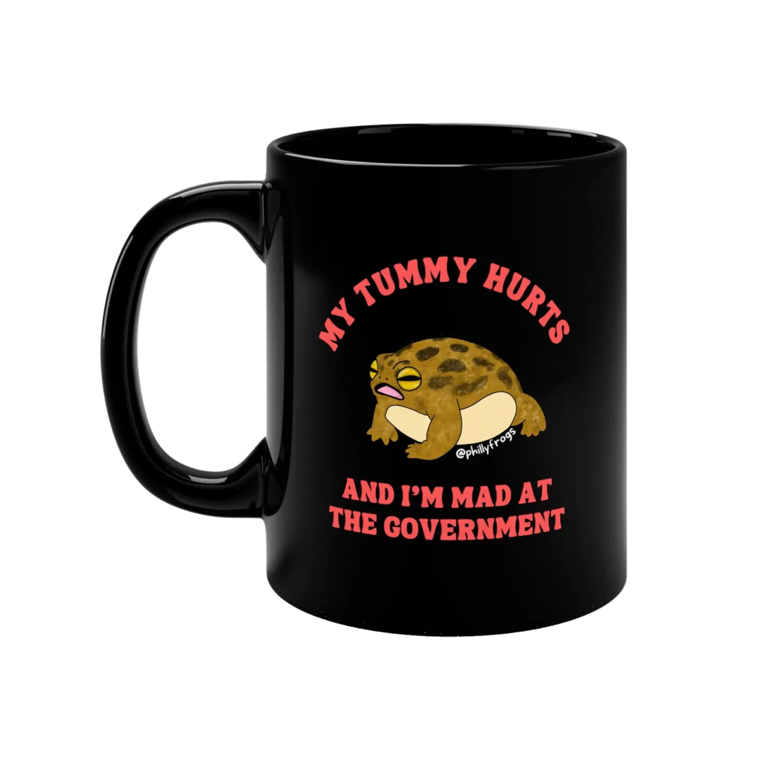 My Tummy Hurts and I'm Mad 11oz Black Mug