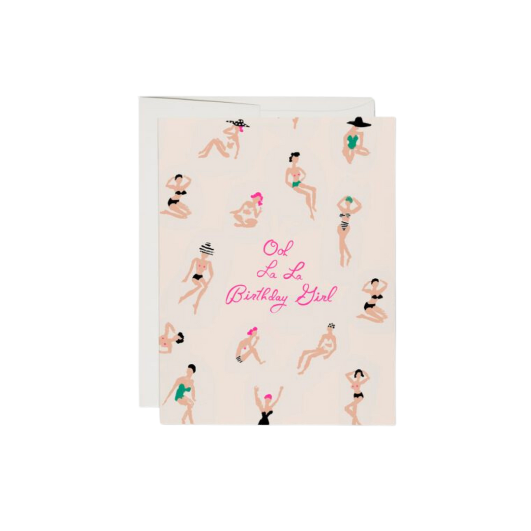 Cartoon women on cover with pink text "Ooh La La Birthday Girl". Blank inside. 100lb heavyweight card stock. Offset printed. 4.25 x 5.5 inches. Illustrated by Danielle Kroll. Printed in USA, on recycled paper.