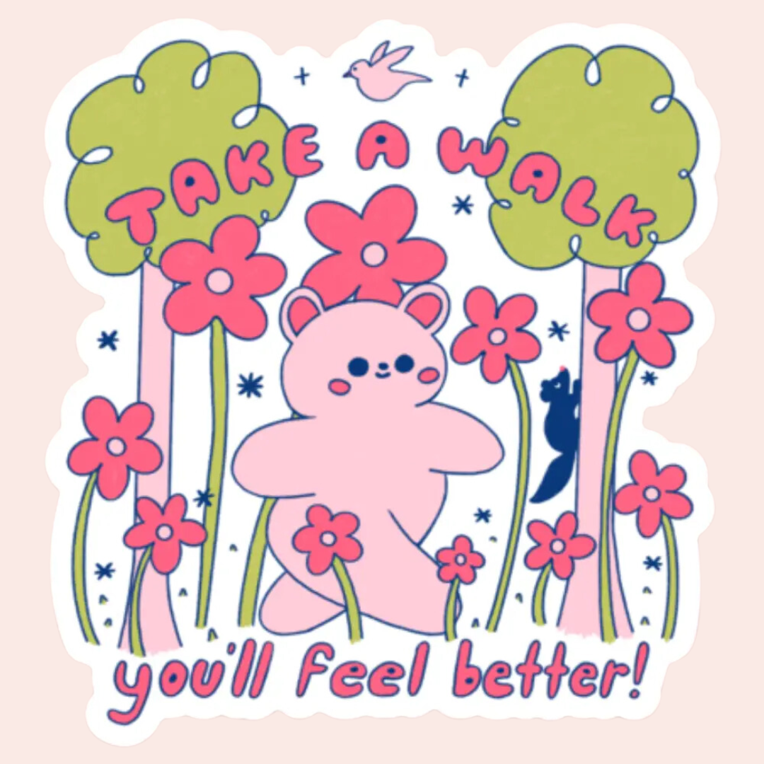 Take A Walk, You'll Feel Better Sticker
