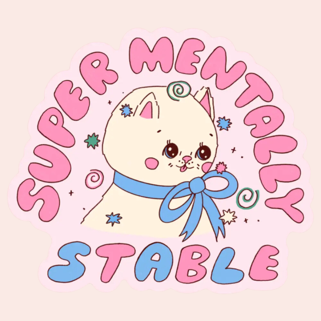 Super Mentally Stable Sticker