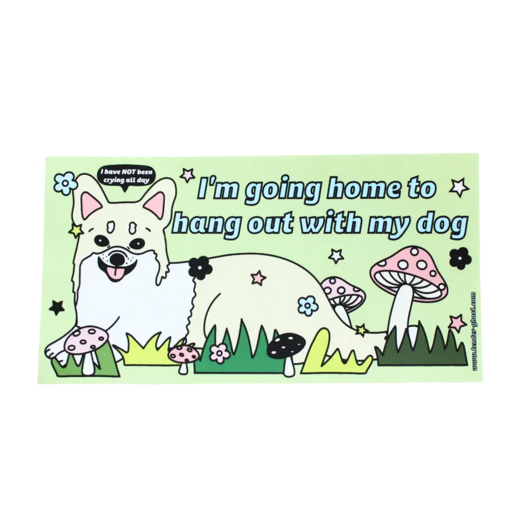 Hanging Out with My Dog Bumper Sticker