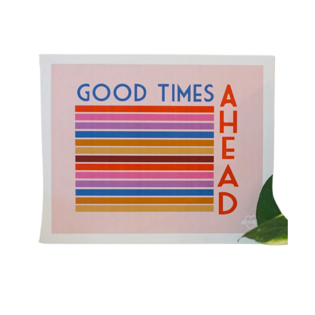 Good Times Ahead 8" x 10" Art Print