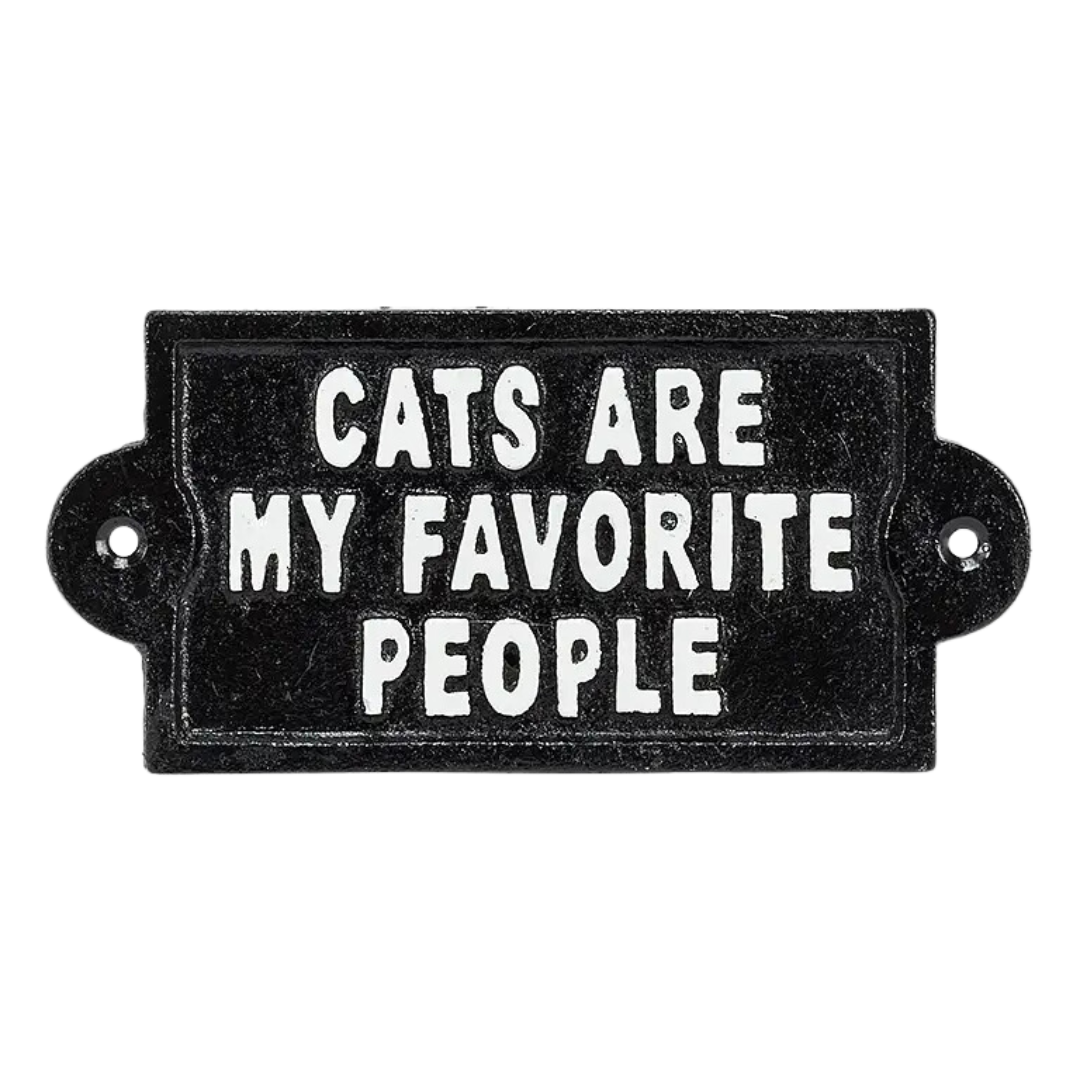 Cats Are My Favorite People Sign