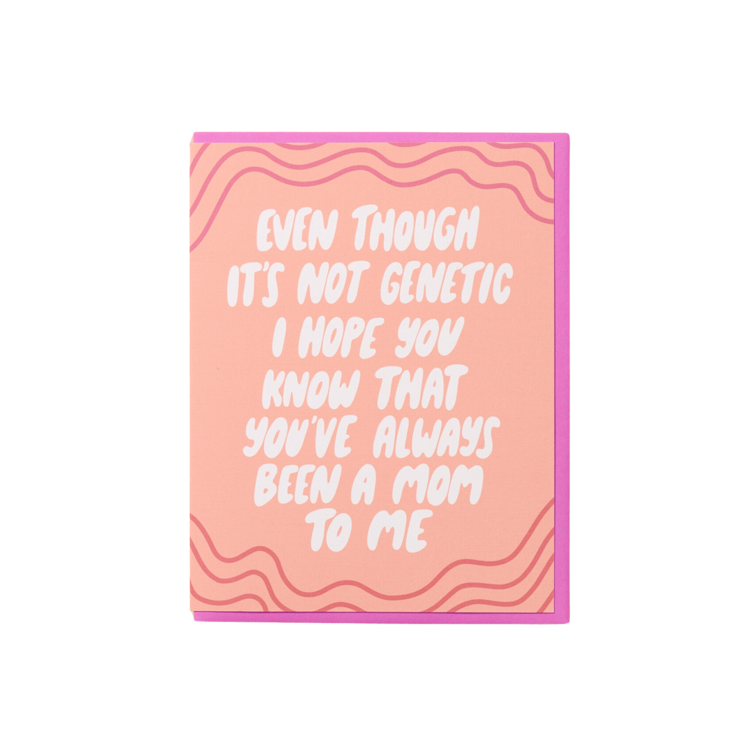 Even Though It's Not Genetic... Mother's Day Greeting Card
