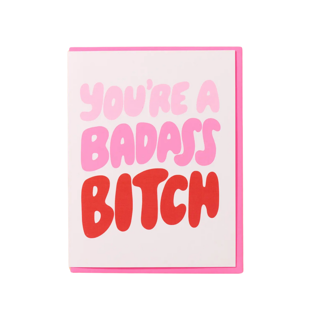 You're a Badass Bitch Greeting Card