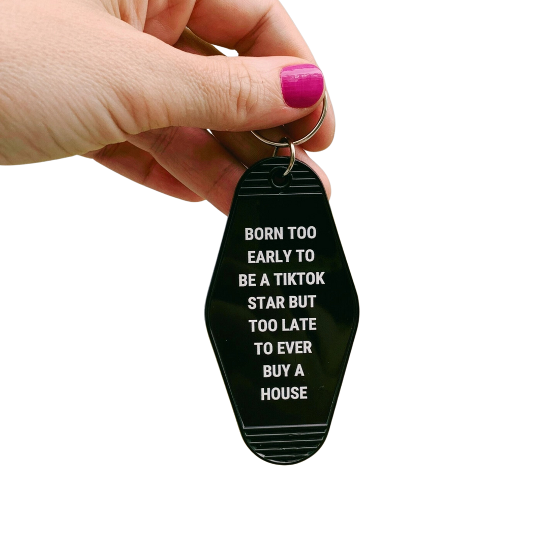 Born Too Early For Tiktok Keychain