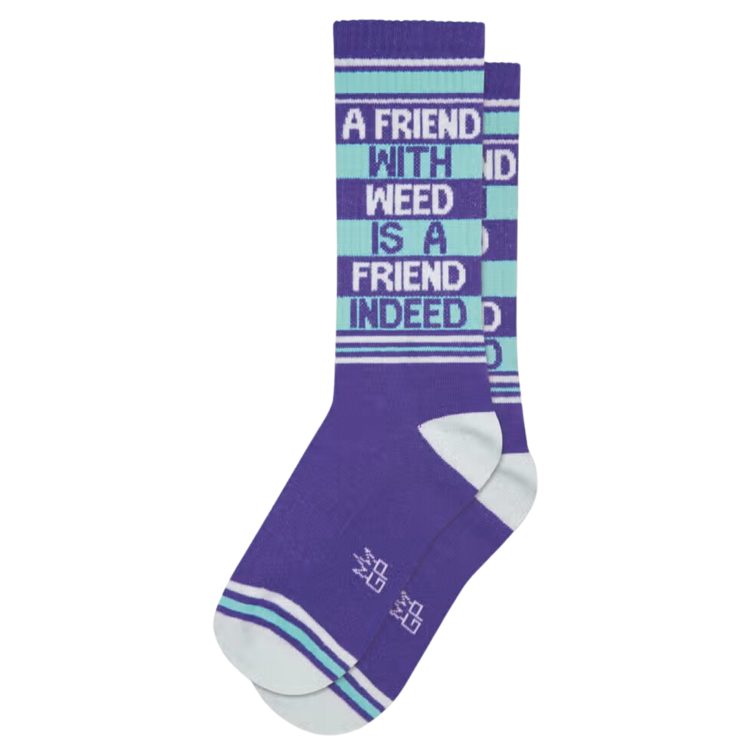 A Friend With Weed Is A Friend Indeed Gym Crew Socks