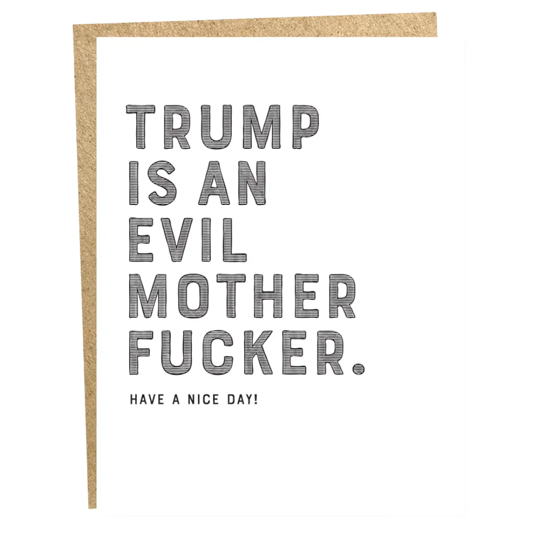 Trump is an Evil Motherfucker Card