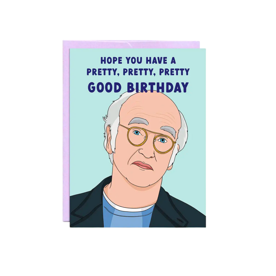 Pretty, Pretty, Pretty Good Birthday Card