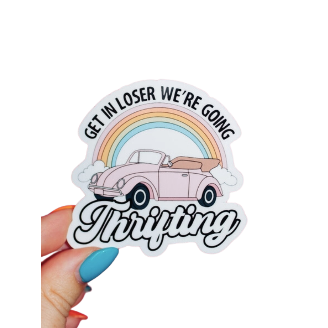 Get in Loser We're Going Thrifting Sticker