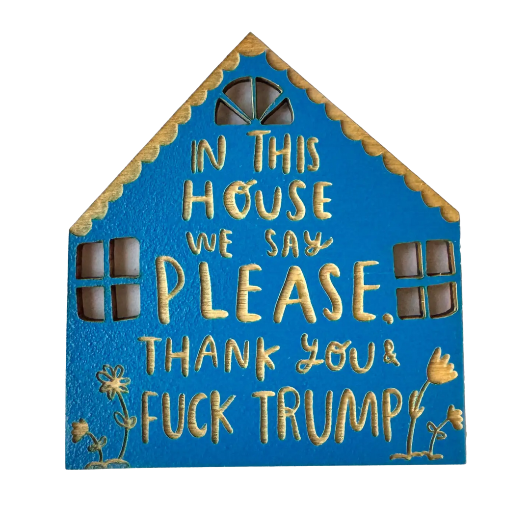 F*Ck Trump - House Magnet