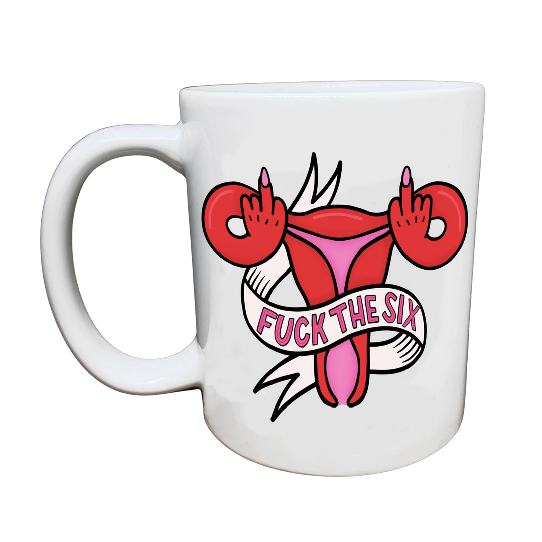 Fuck The Six (SCOTUS) Mug