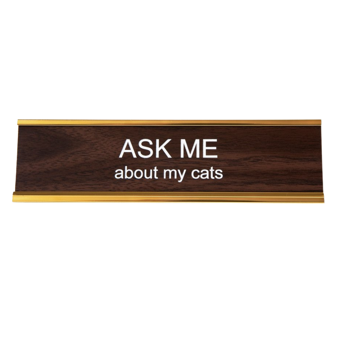 Ask Me About My Cats Nameplate