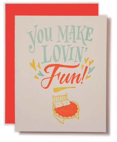 You Make Lovin' Fun Card