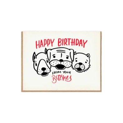 Happy Birthday From Your Bitches Birthday Card