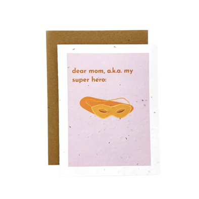 Dear Mom, AKA My Super Hero Plantable Card