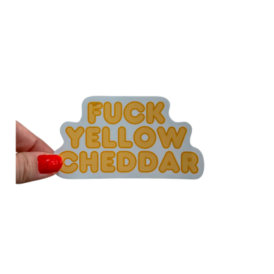 Fuck Yellow Cheddar Sticker
