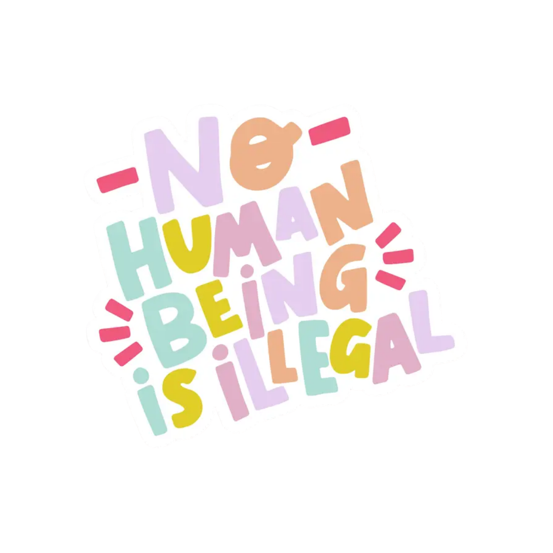 No Human Being Is Illegal Vinyl Sticker