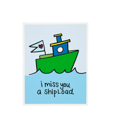 I Miss You A Shipload Greeting Card