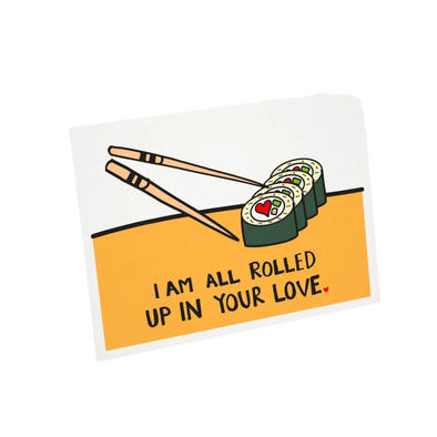 I Am All Rolled Up In Your Love! Card