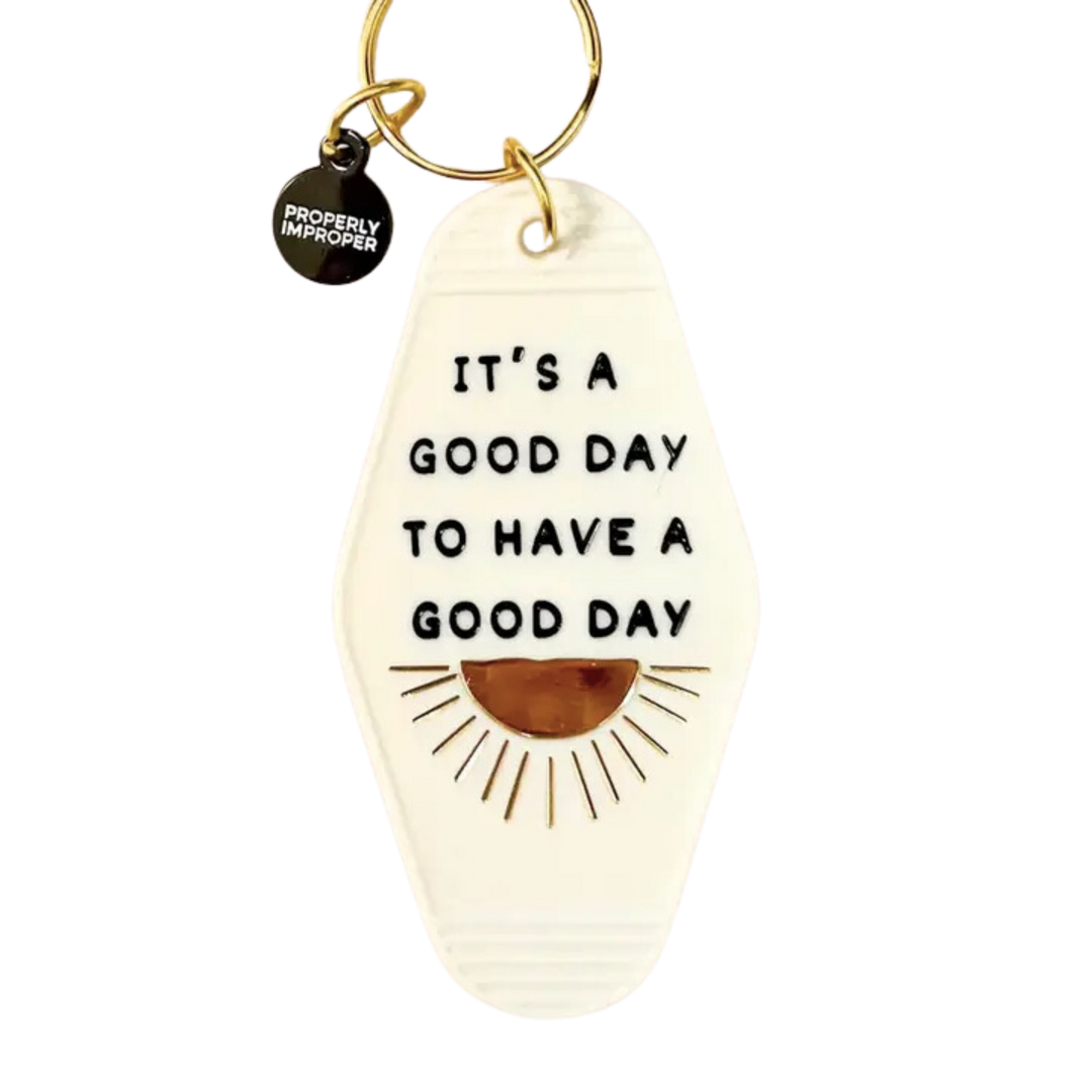 It's A Good Day To Have A Good Day - Hot Stamped Motel Keychain