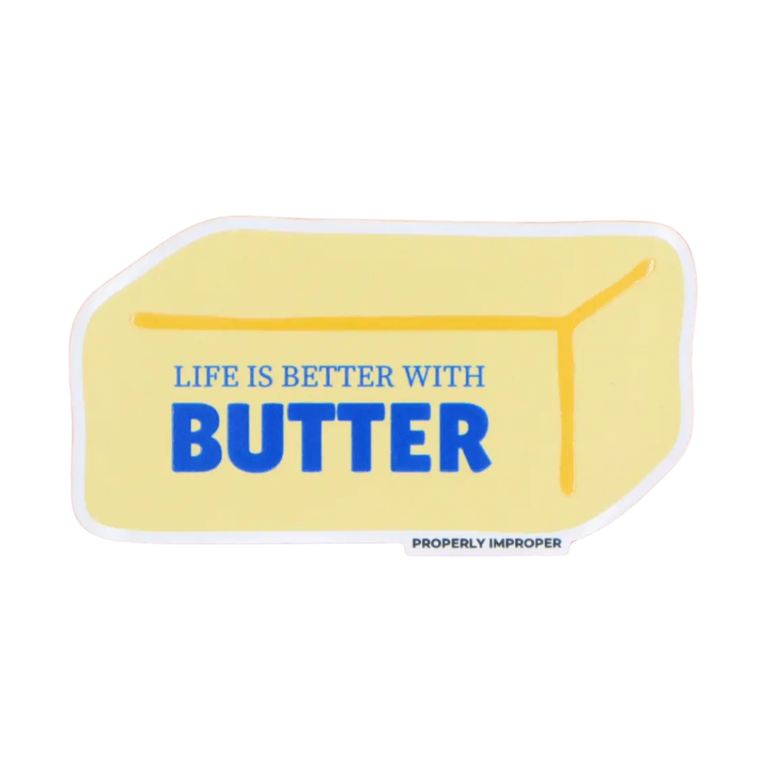 Life Is Better with Butter Sticker