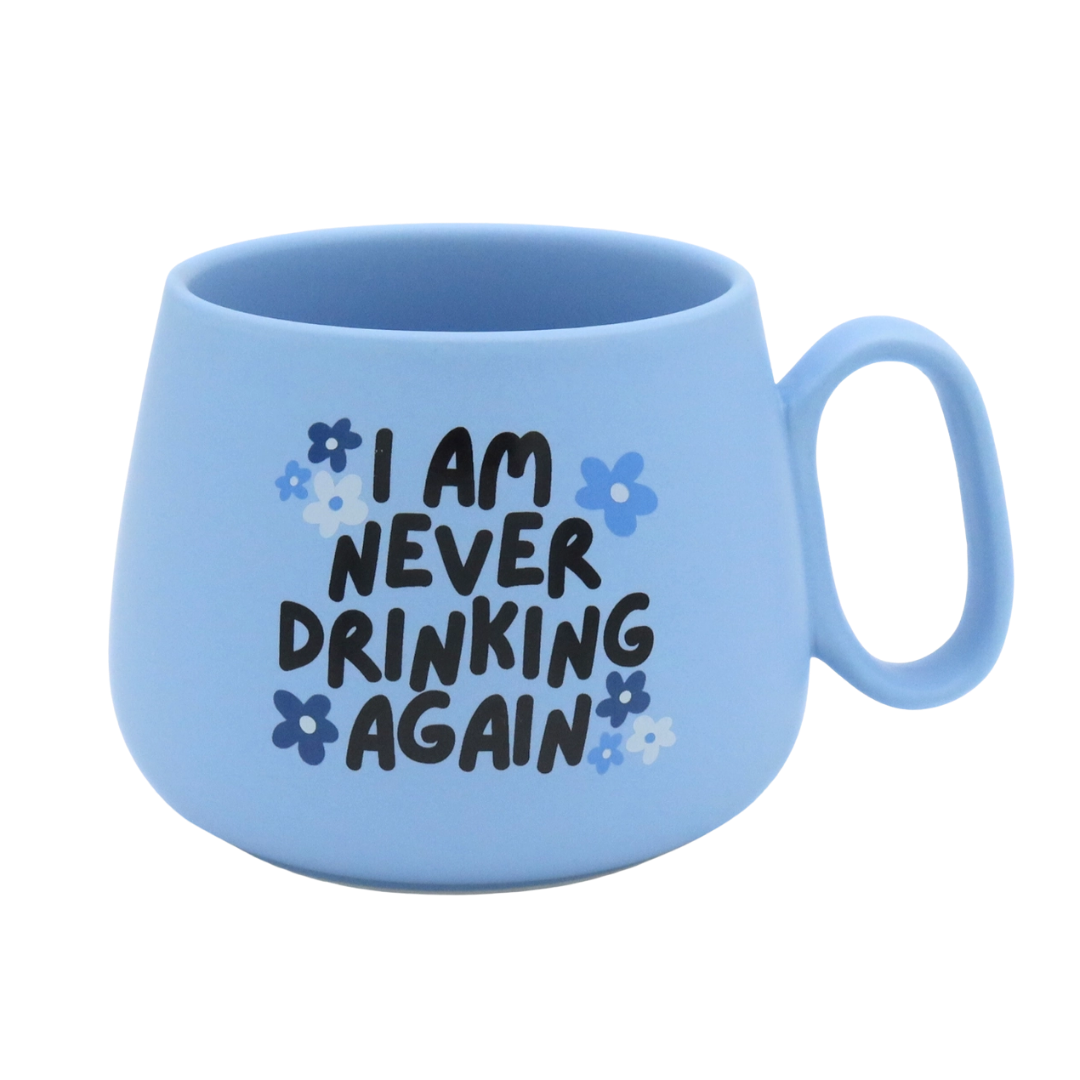I Am Never Drinking Again Jumbo Cappuccino Mug