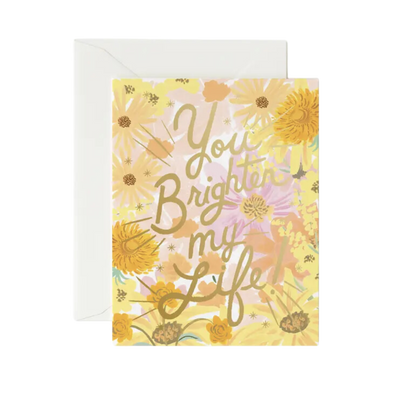You Brighten My Life Card