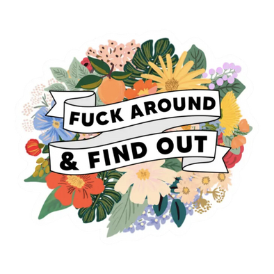 Fuck Around and Find Out Sticker