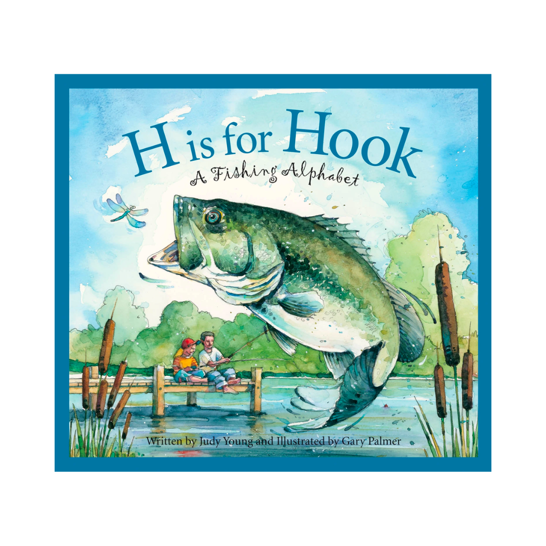 A Fishing Alphabet Picture Book: H is for Hook