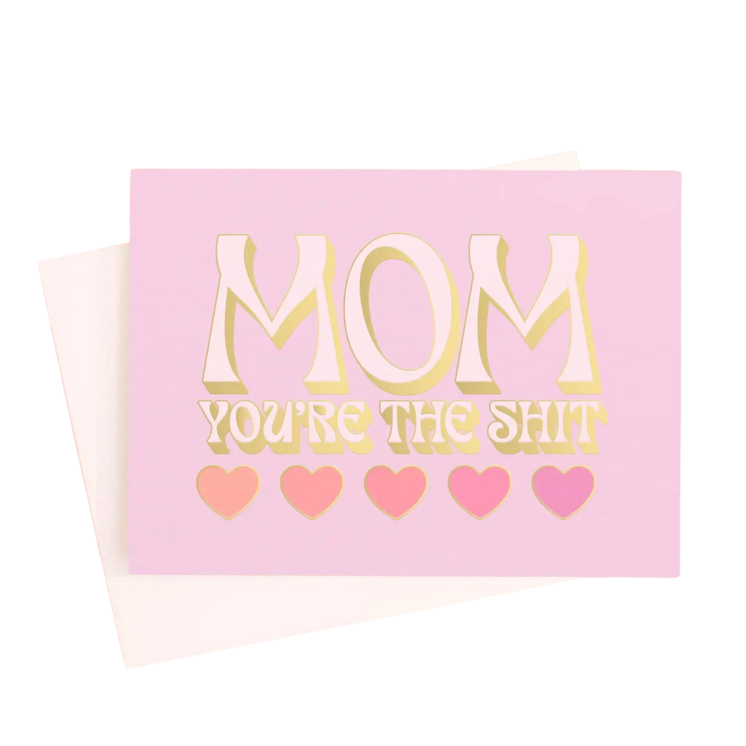 Mom You're the Shit Card | Gold Foil