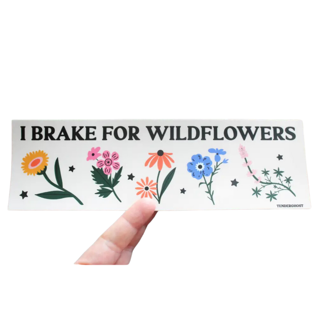 I Brake For Wildflowers Bumper Sticker