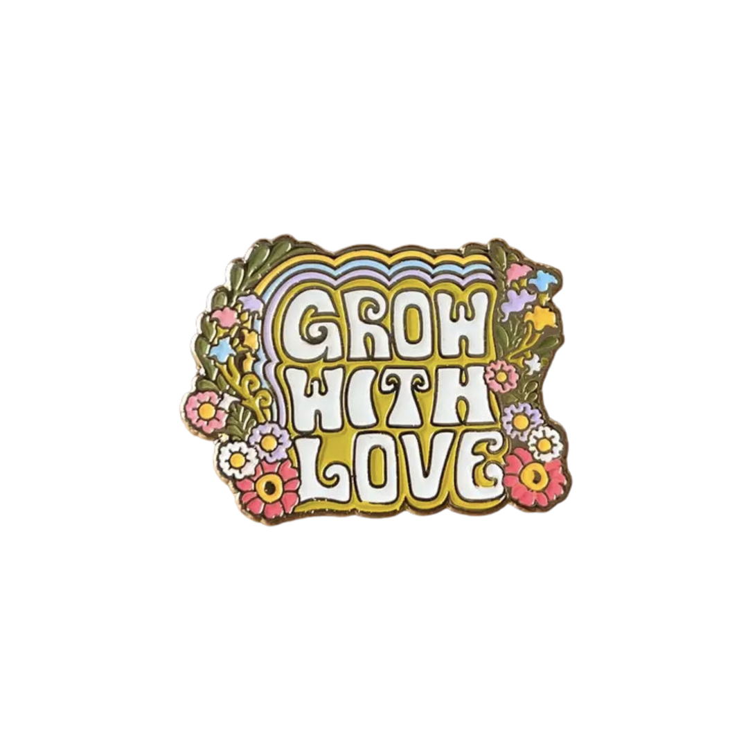 Grow with Love Enamel Pin