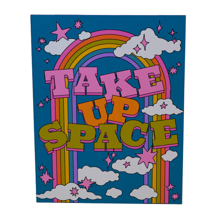 Take Up Space 11 x 14 Art Print