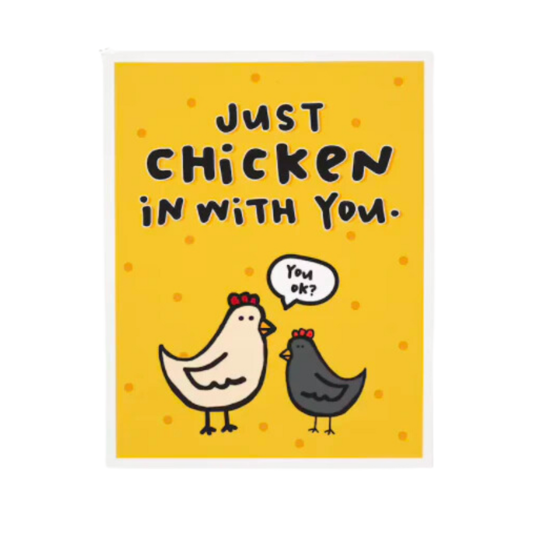 Just Chicken In With You. Greeting Card