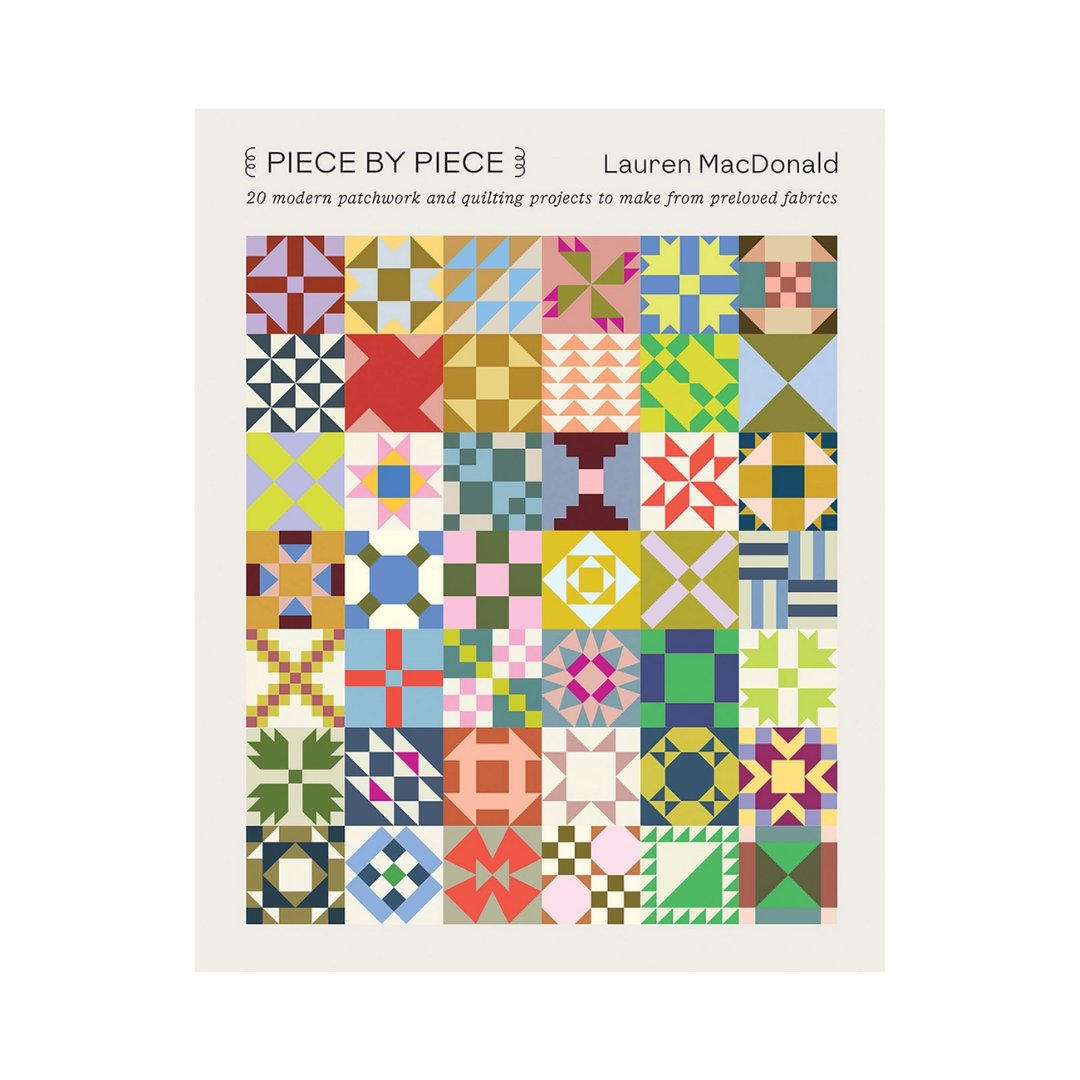 Piece by Piece: 20 Modern Patchwork and Quilting Projects