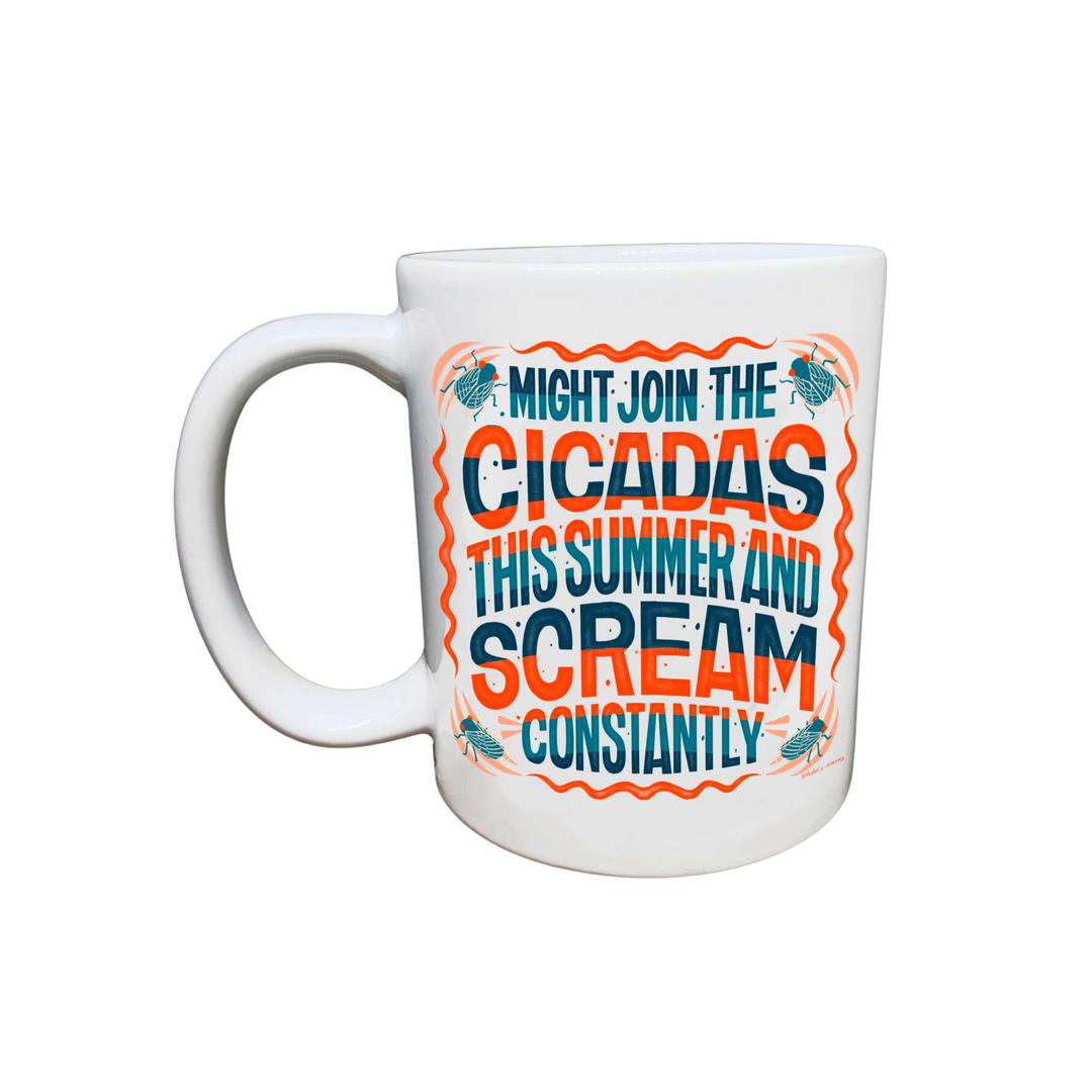Scream Like The Cicadas  Mug