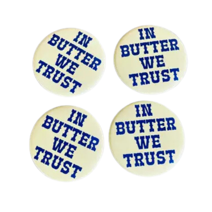 In Butter We Trust Retro Style Button Pin