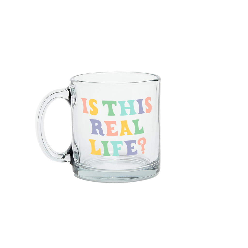 Is This Real Life? Glass Mug