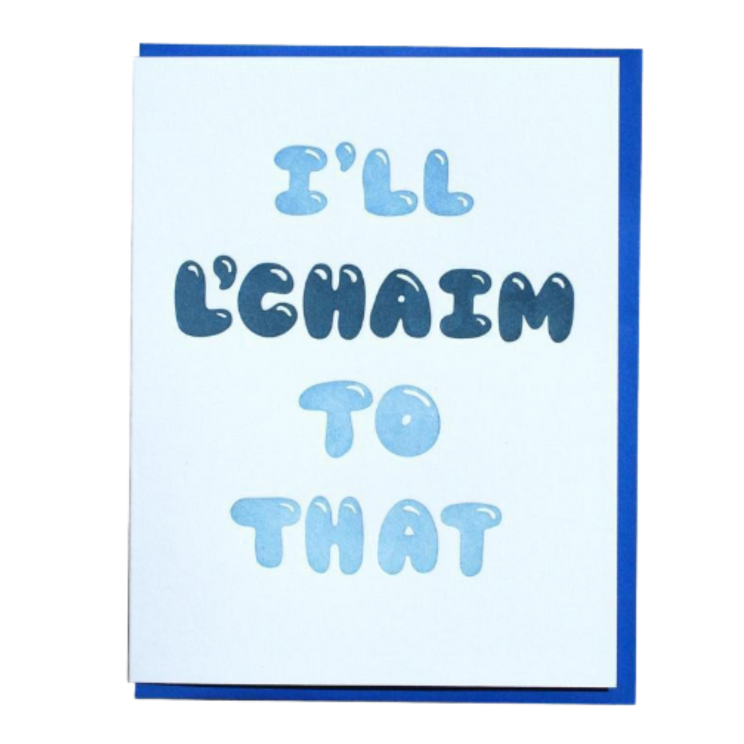 I'll L'Chaim Greeting Card