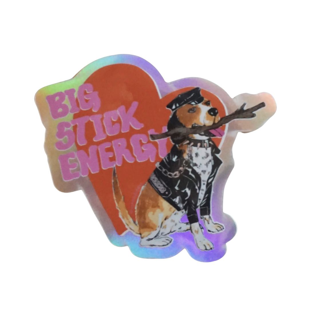 Big Stick Energy Sticker