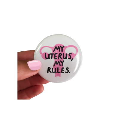My Uterus, My Rules Button