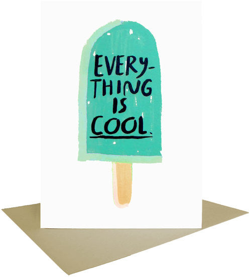 Everything is Cool Greeting Card