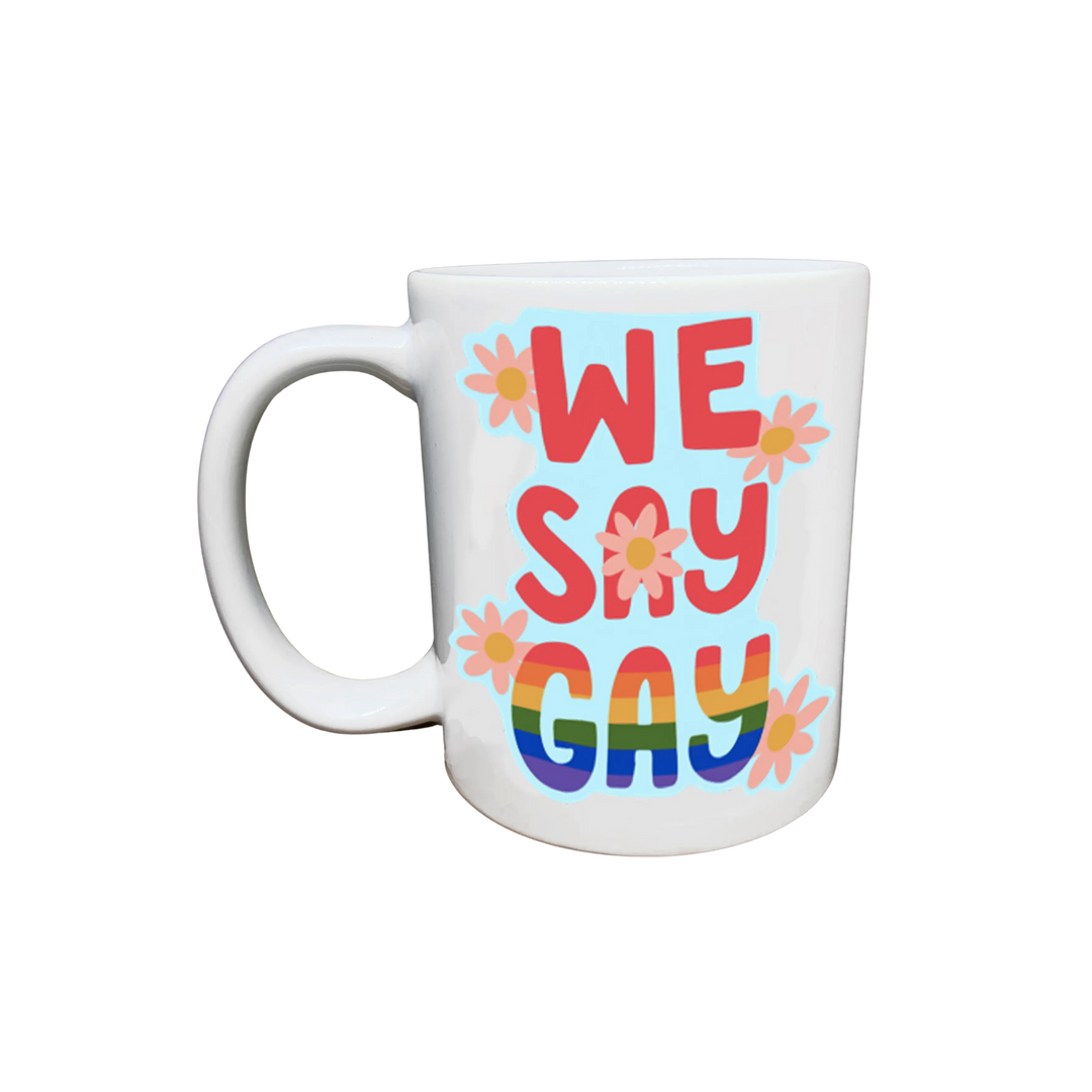 We Say Gay Mug
