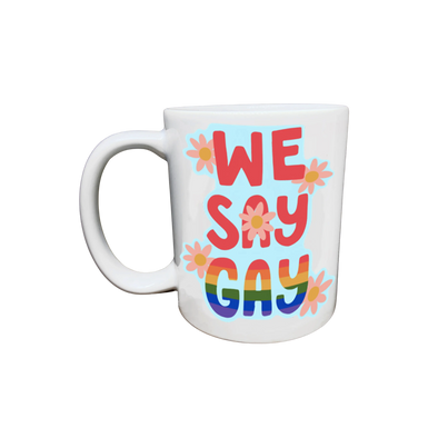 We Say Gay Mug