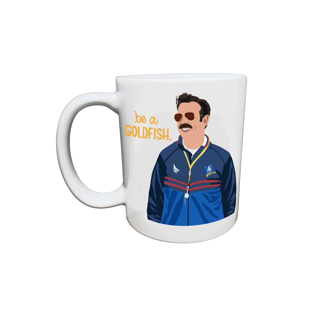 Ted Lasso Be A Goldfish Mug